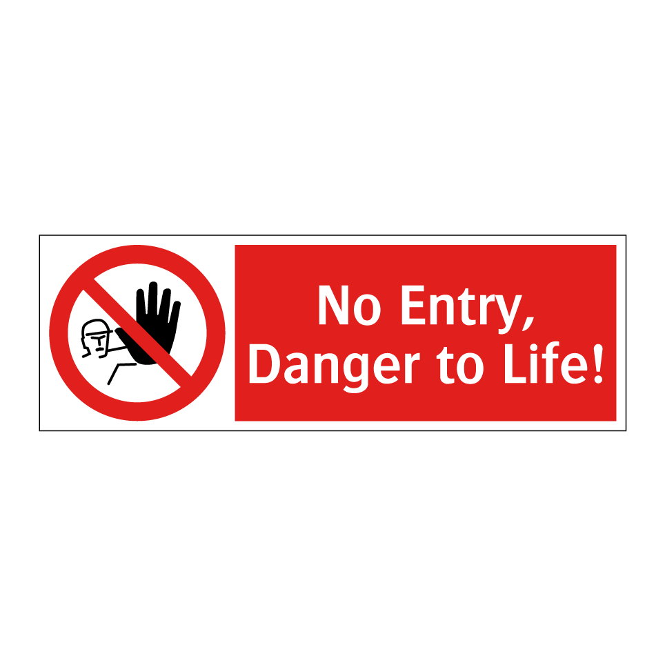 No Entry, Danger to Life!