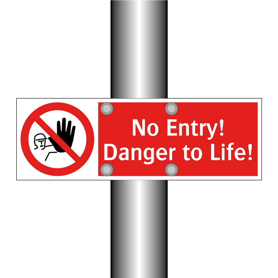 No Entry! Danger to Life!
