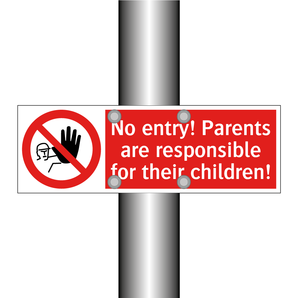 No entry! Parents are responsible for their children!