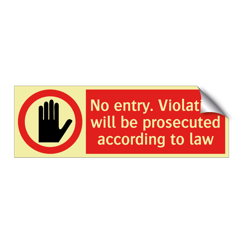 No entry. Violation will be prosecuted according to law