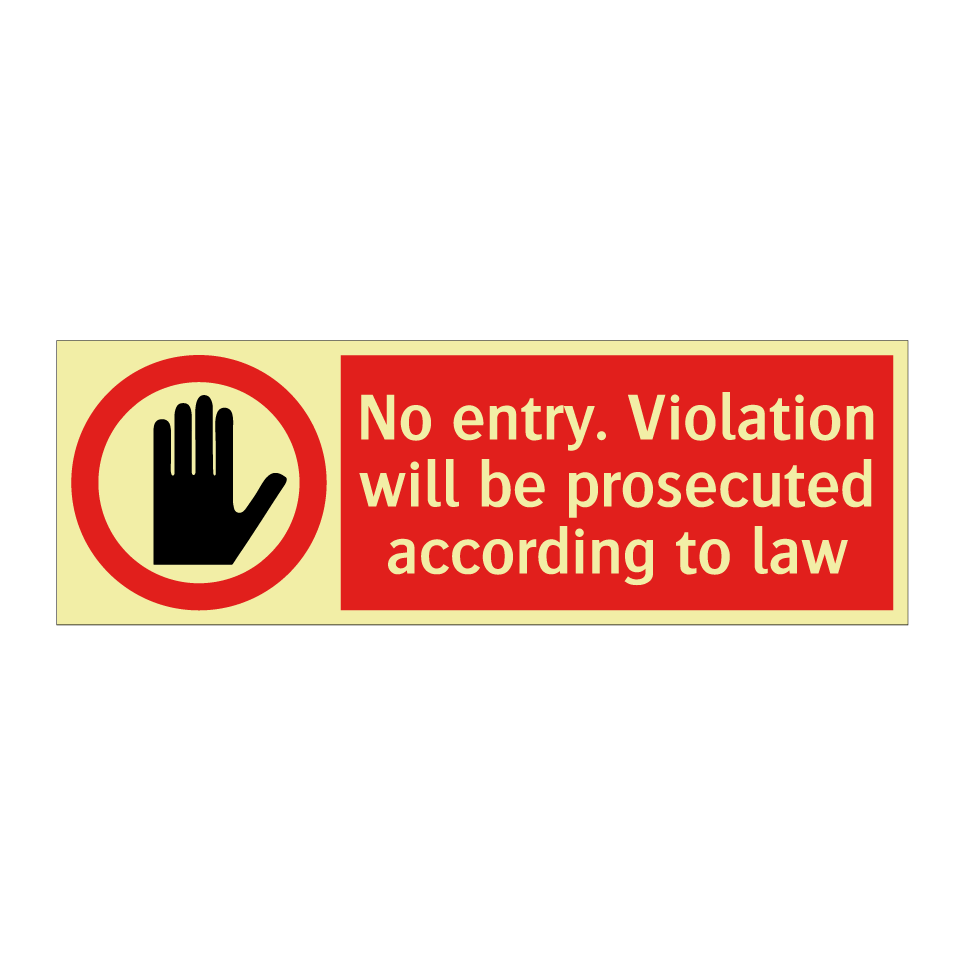 No entry. Violation will be prosecuted according to law