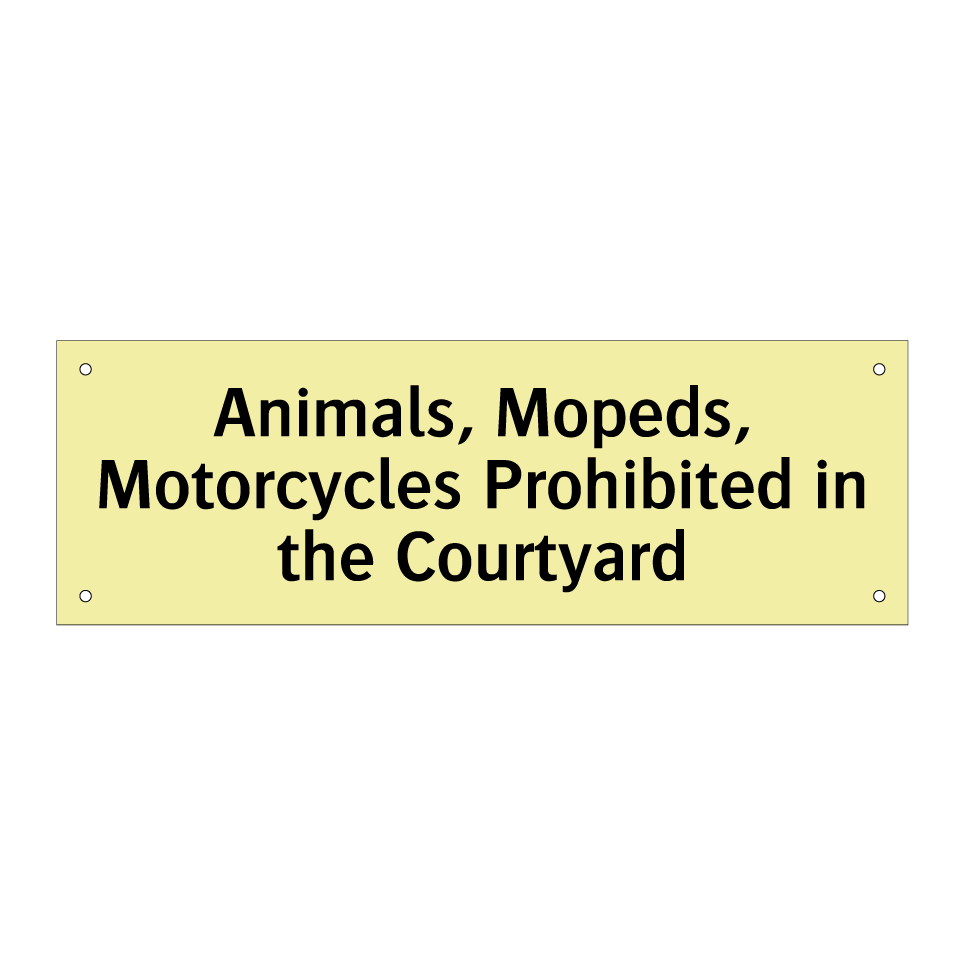 Animals, Mopeds, Motorcycles Prohibited in the Courtyard