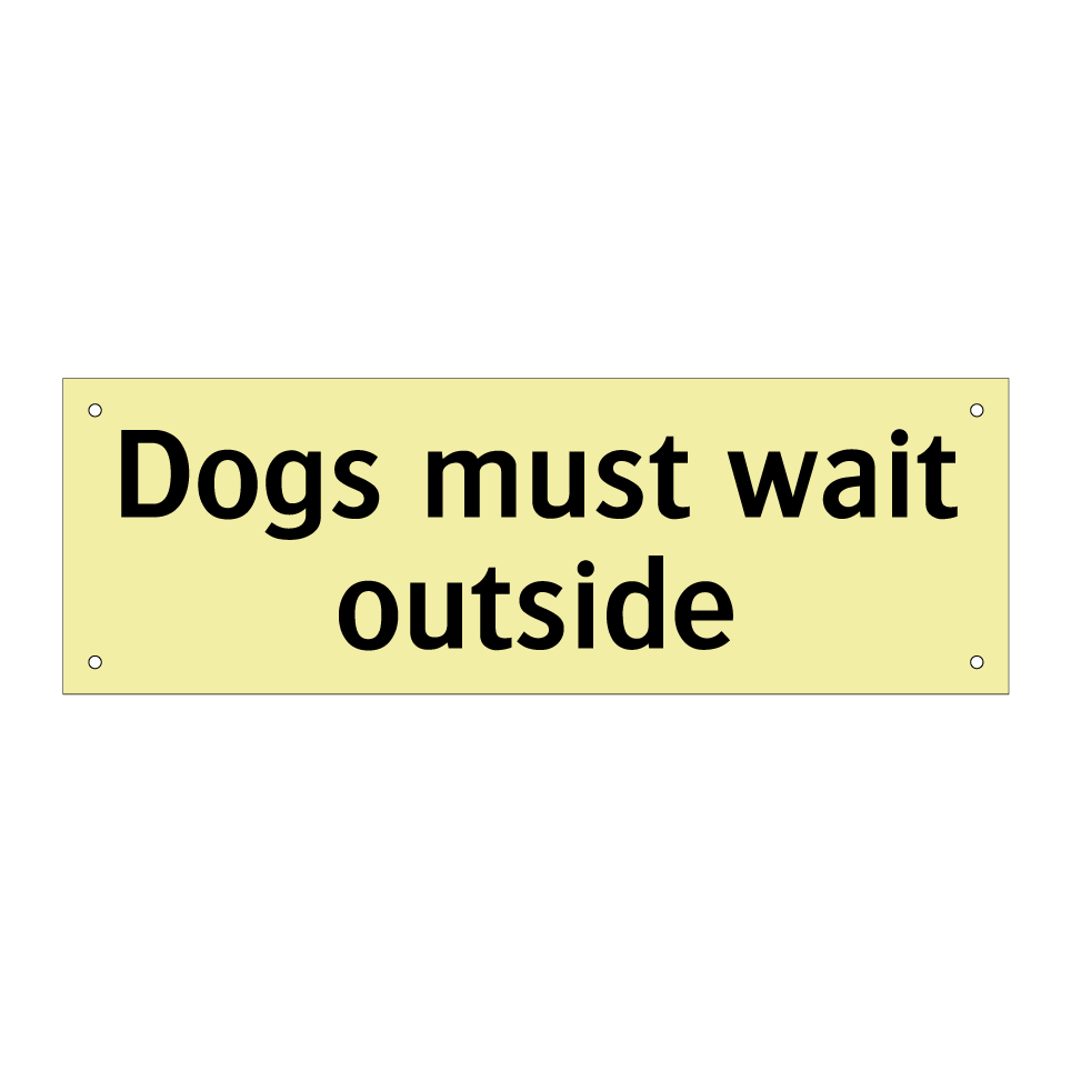 Dogs must wait outside