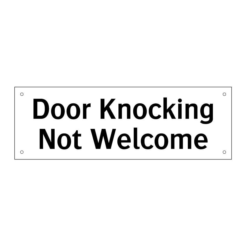 Door Knocking Not Welcome