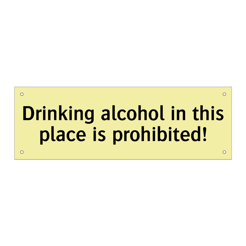 Drinking alcohol in this place is prohibited!