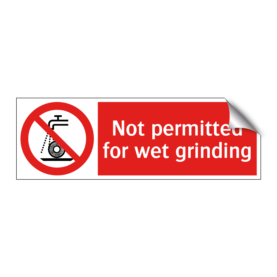 Not permitted for wet grinding