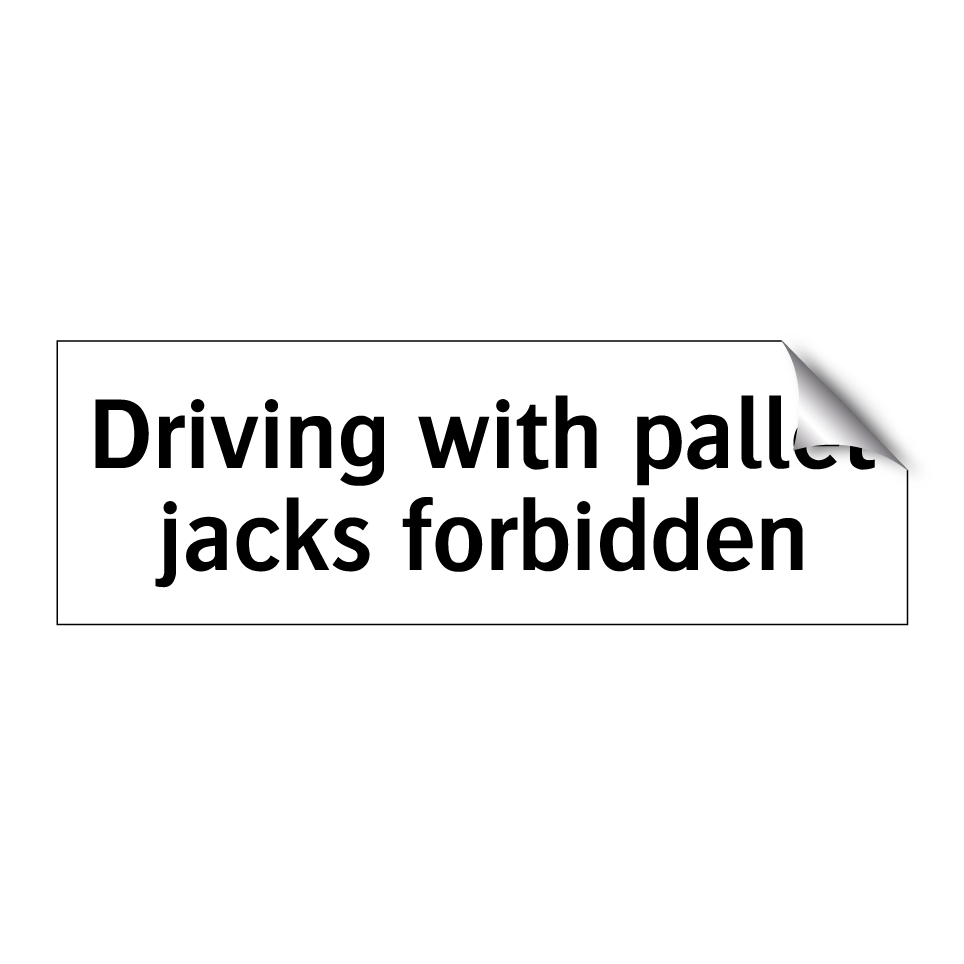 Driving with pallet jacks forbidden