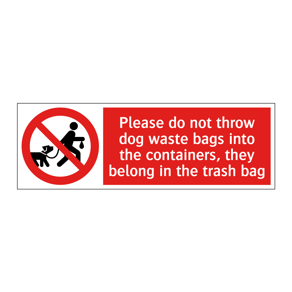 Please do not throw dog waste bags into the containers, they belong in the trash bag