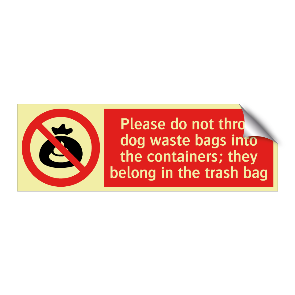 Please do not throw dog waste bags into the containers; they belong in the trash bag