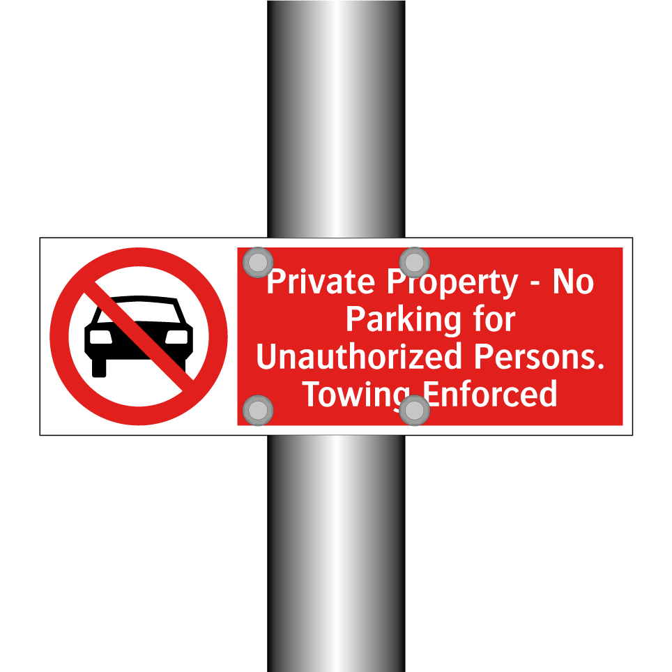 Private Property - No Parking for Unauthorized Persons. Towing Enforced