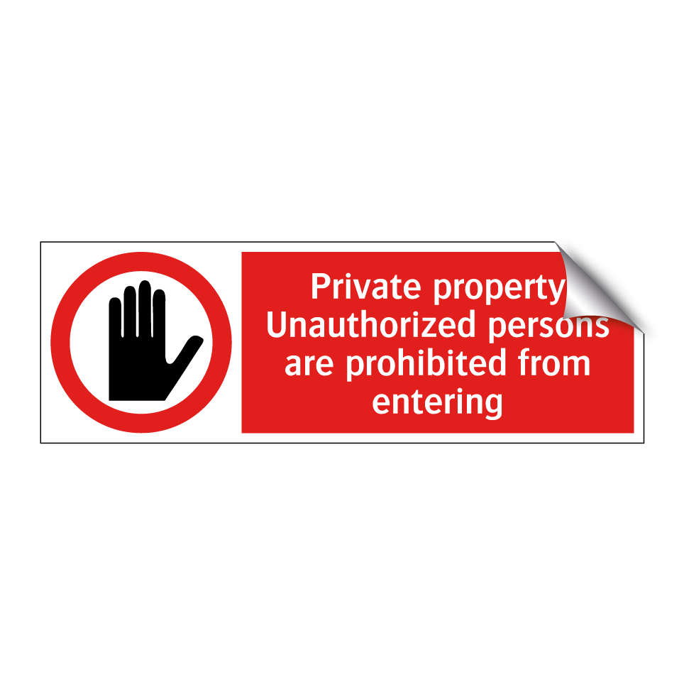 Private property Unauthorized persons are prohibited from entering