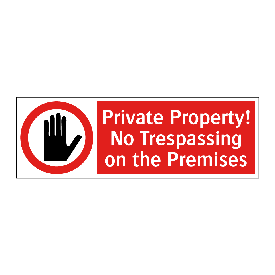 Private Property! No Trespassing on the Premises