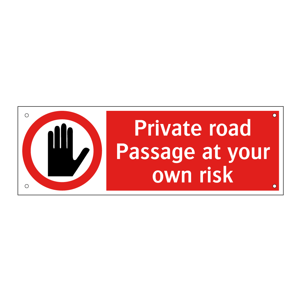 Private road Passage at your own risk