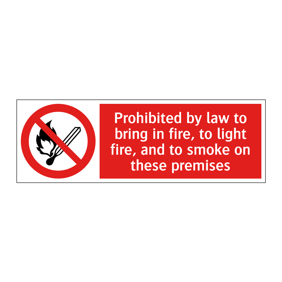 Prohibited by law to bring in fire, to light fire, and to smoke on these premises