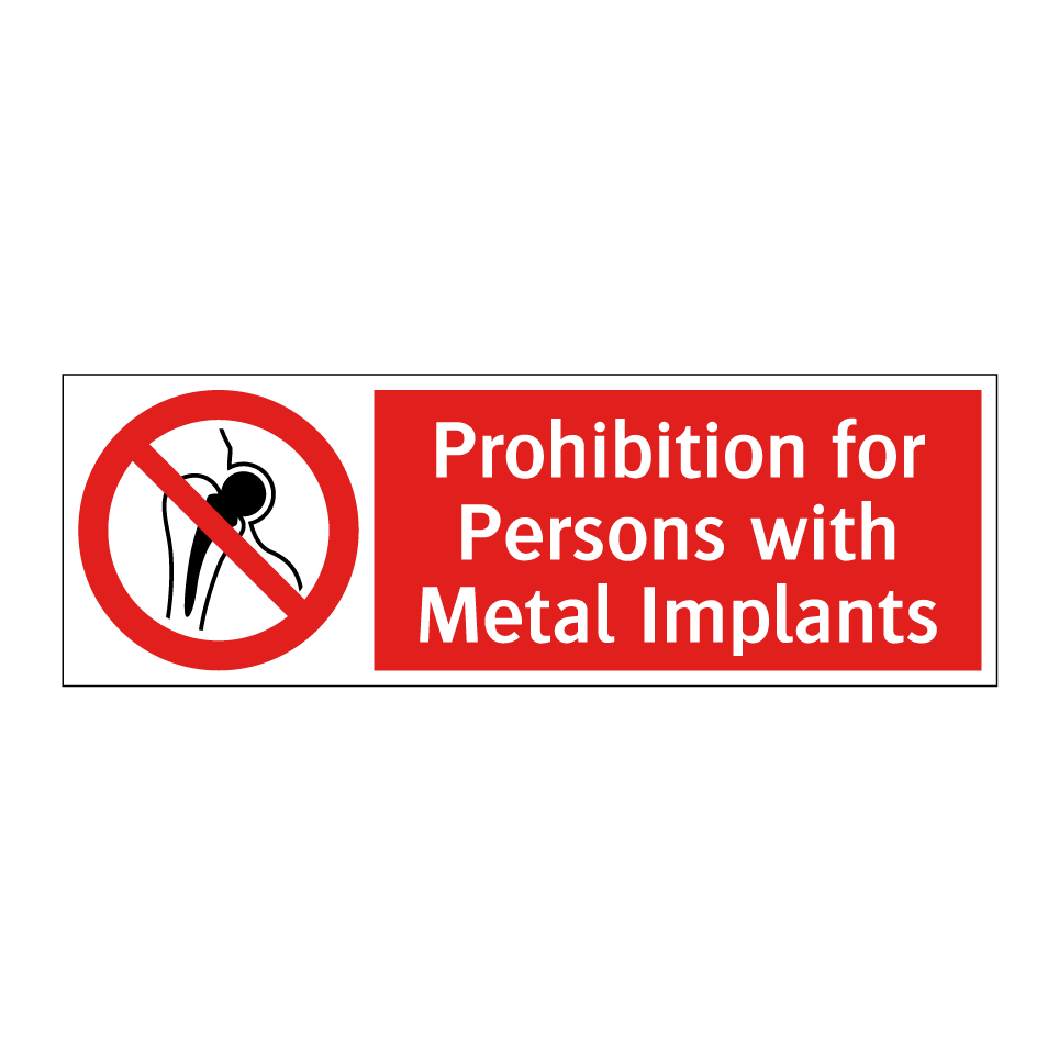 Prohibition for Persons with Metal Implants