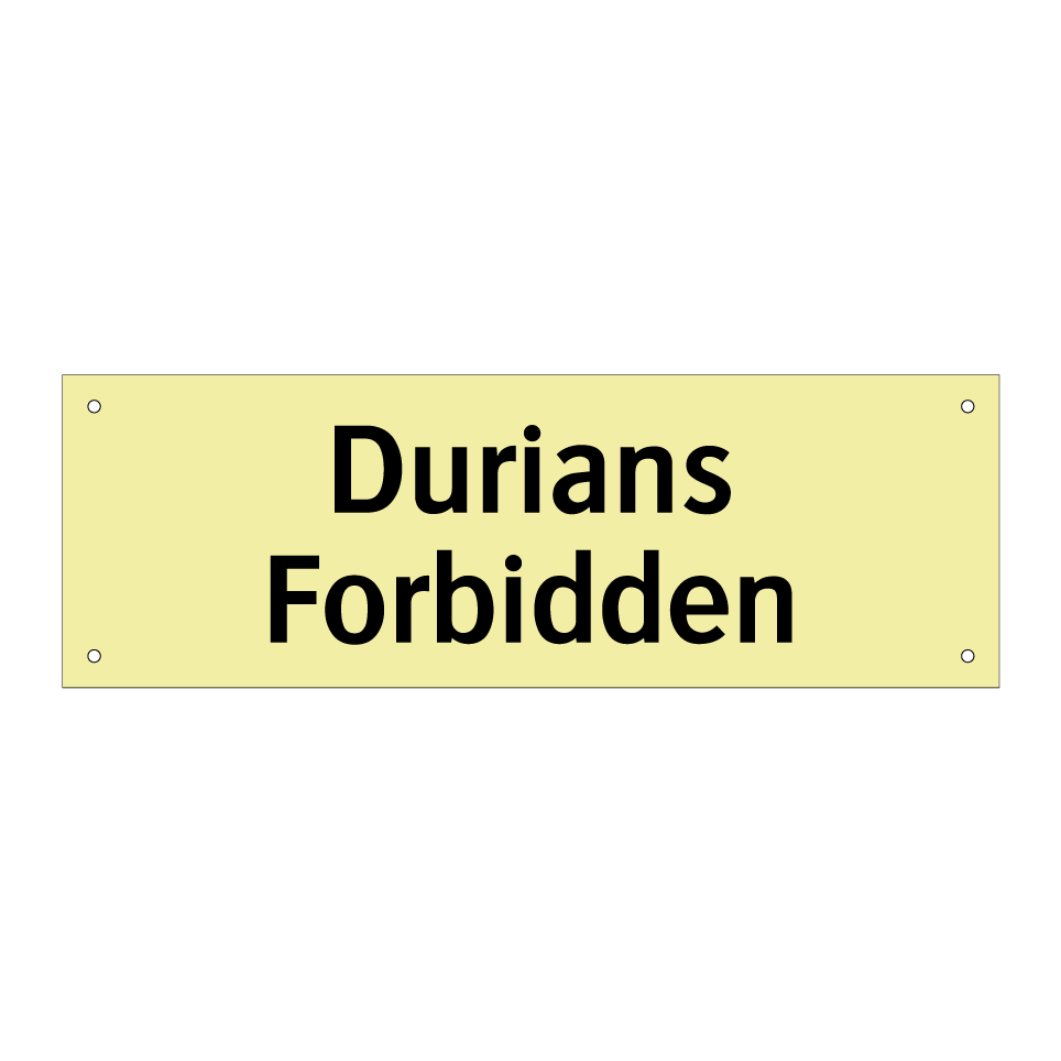 Durians Forbidden