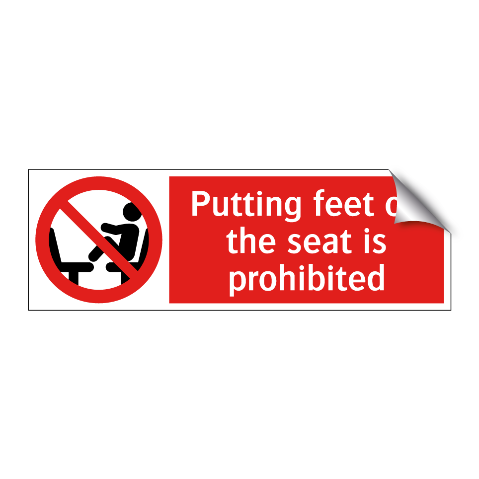 Putting feet on the seat is prohibited