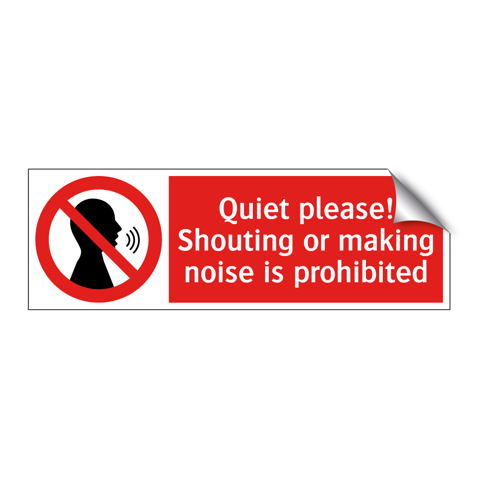 Quiet please! Shouting or making noise is prohibited