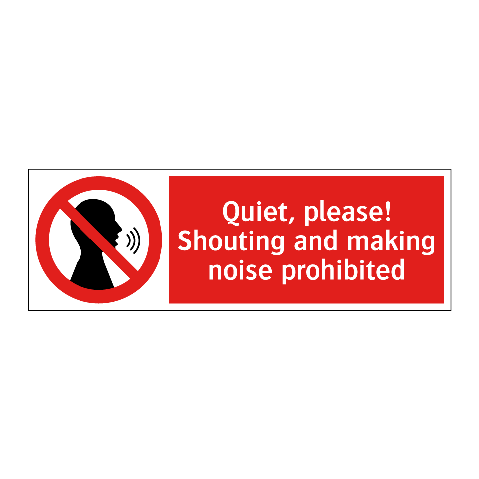 Quiet, please! Shouting and making noise prohibited
