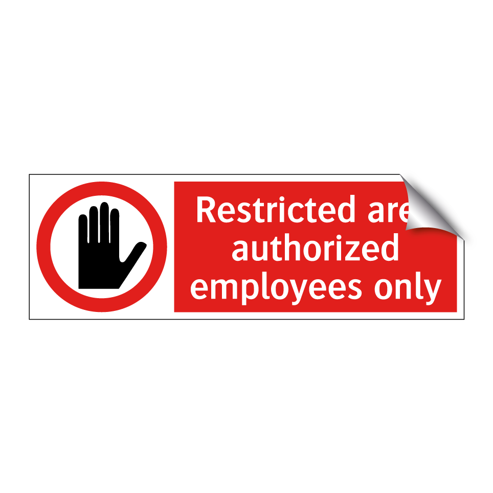Restricted area authorized employees only