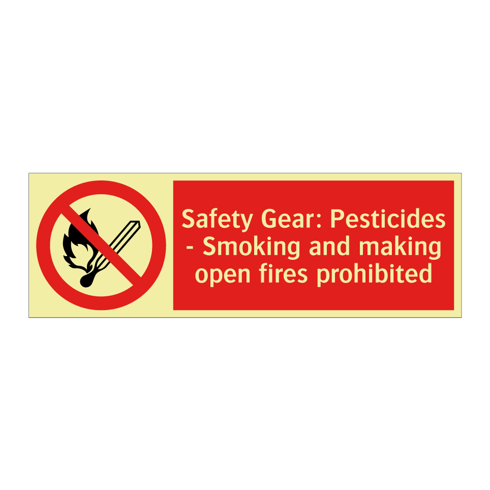 Safety Gear: Pesticides - Smoking and making open fires prohibited