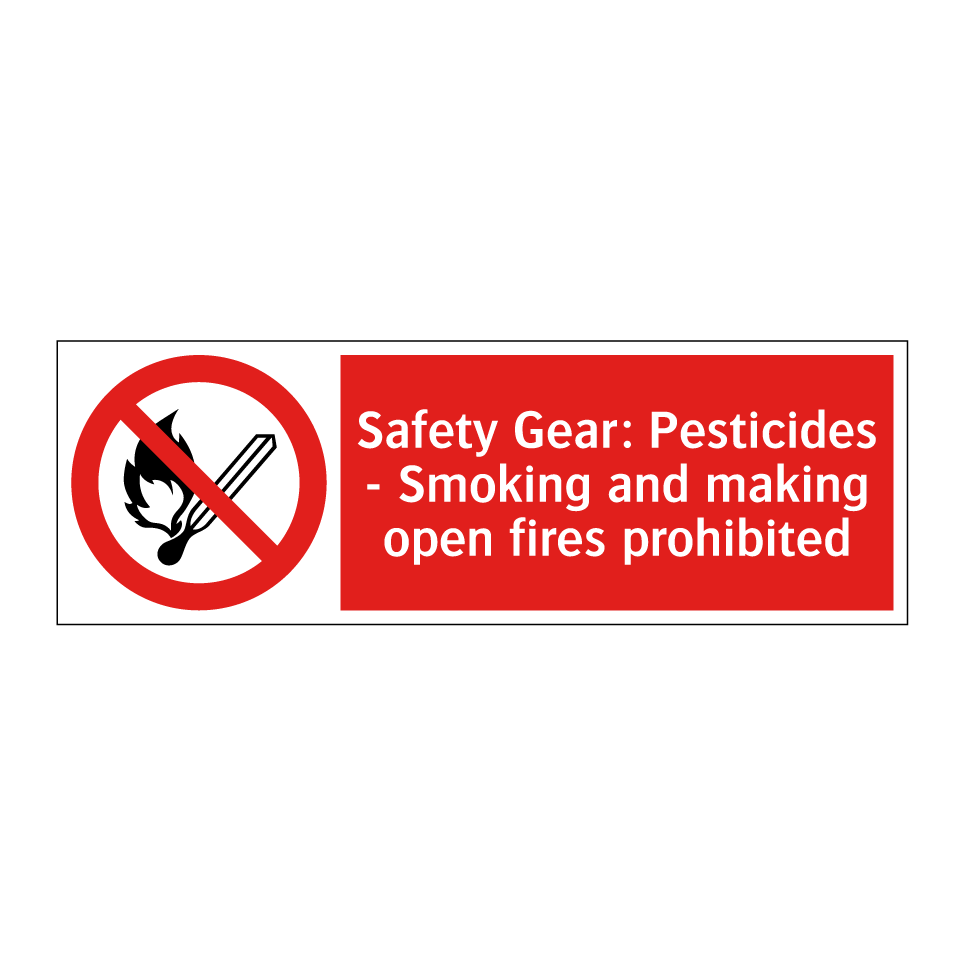 Safety Gear: Pesticides - Smoking and making open fires prohibited