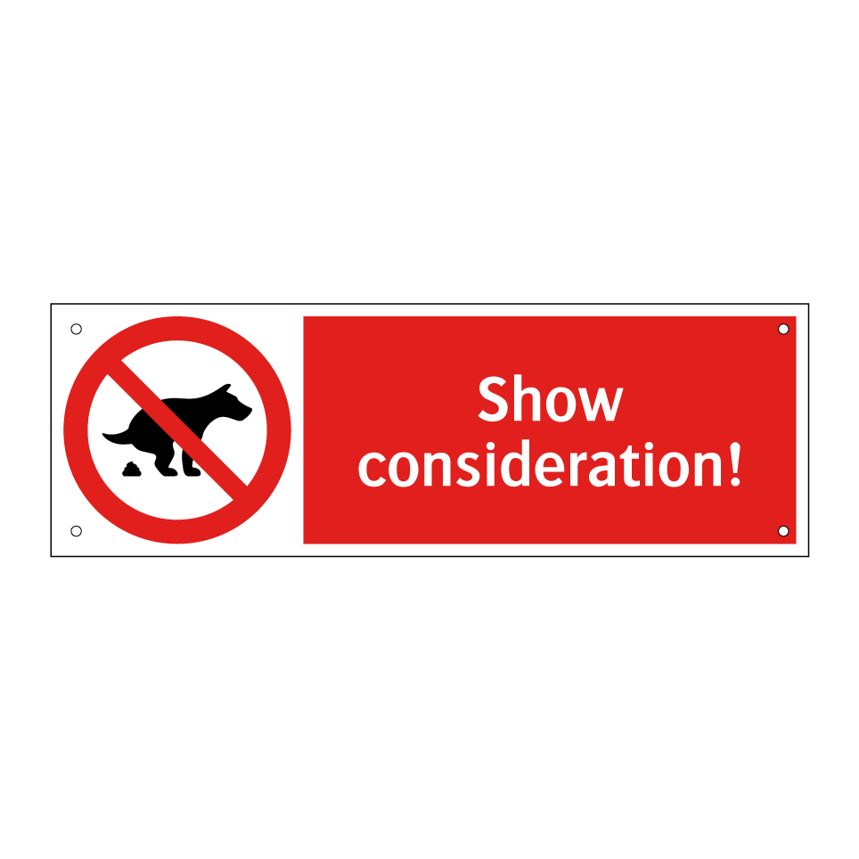 Show consideration!