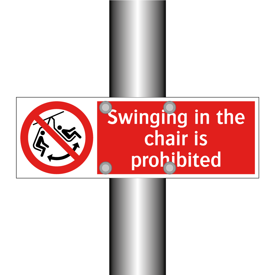 Swinging in the chair is prohibited