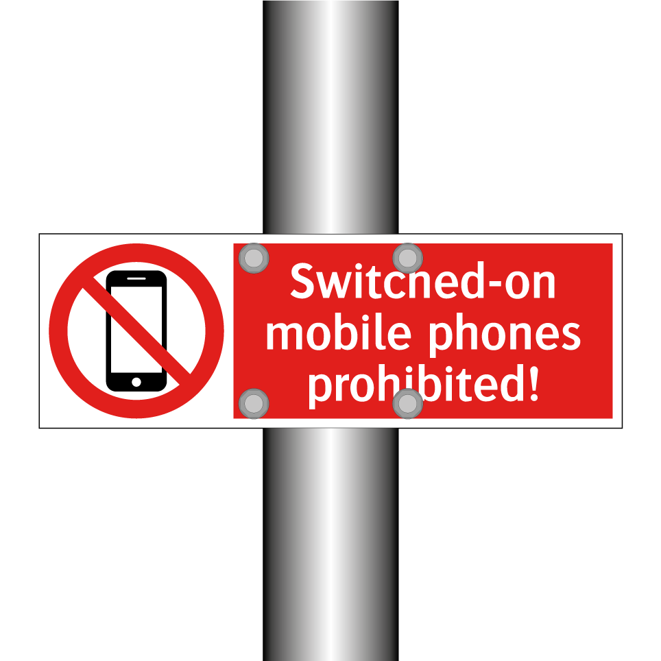 Switched-on mobile phones prohibited!