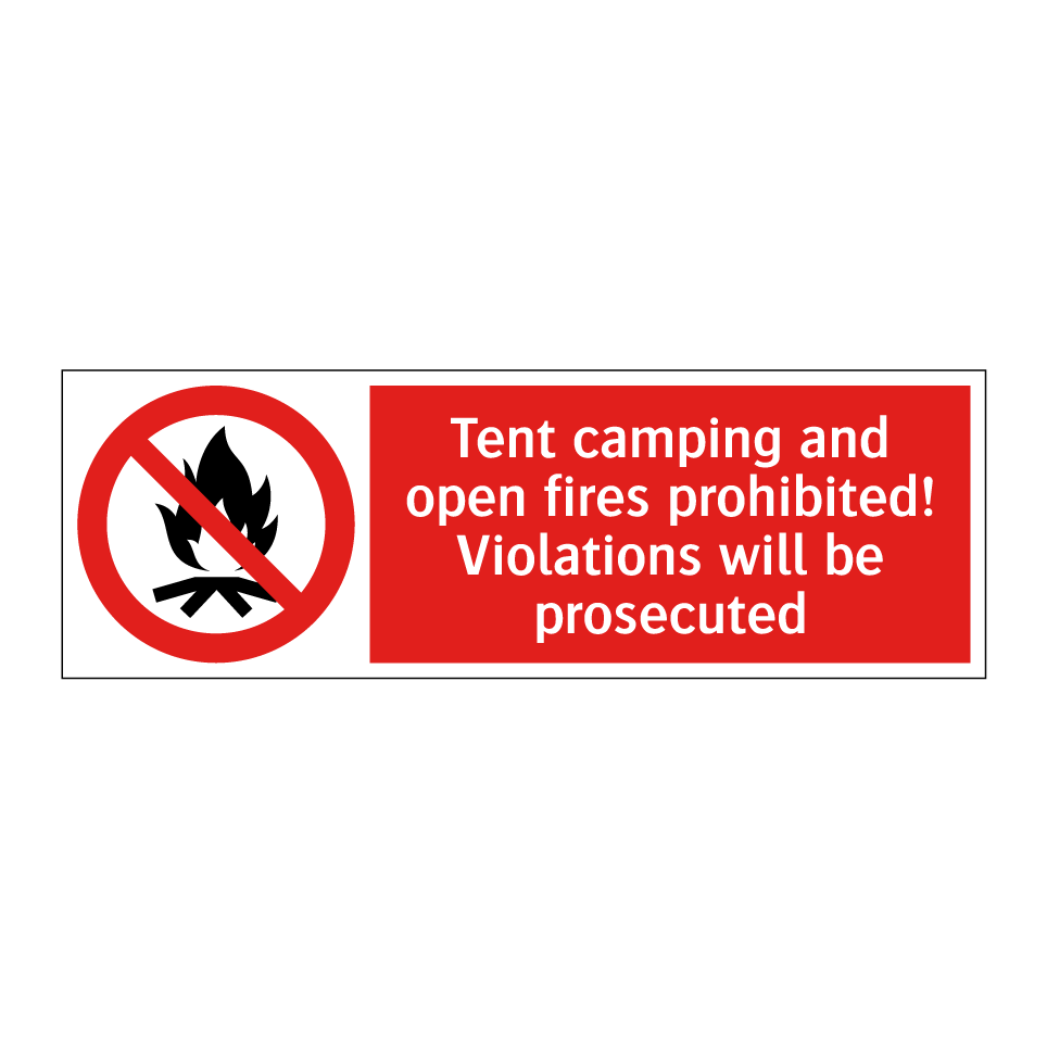 Tent camping and open fires prohibited! Violations will be prosecuted