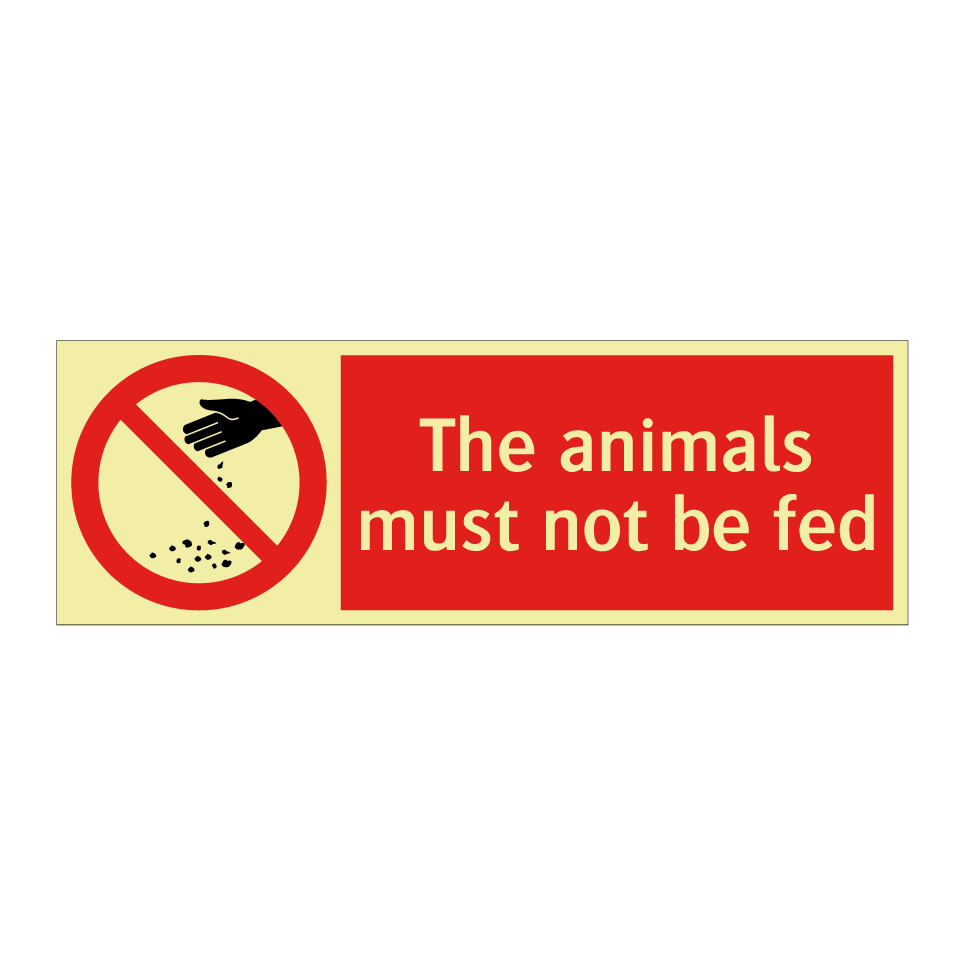 The animals must not be fed