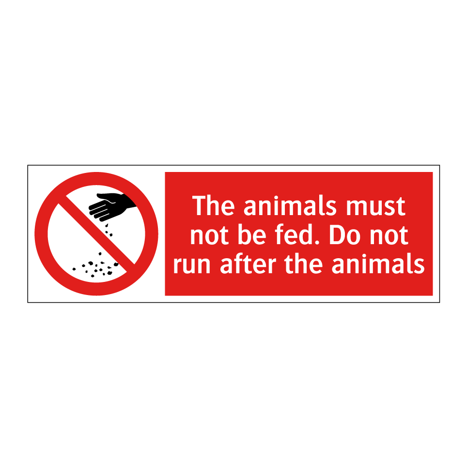 The animals must not be fed. Do not run after the animals