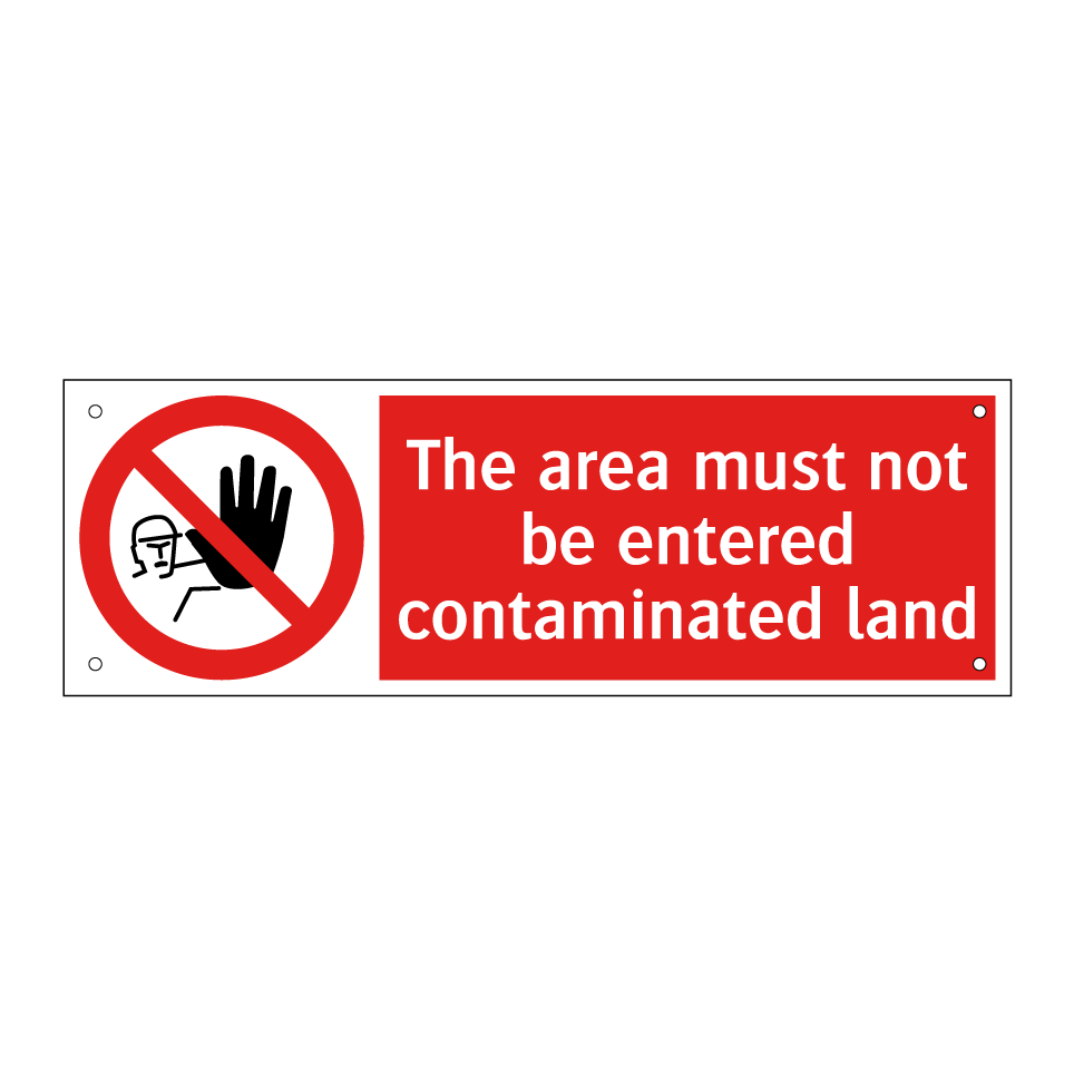 The area must not be entered contaminated land