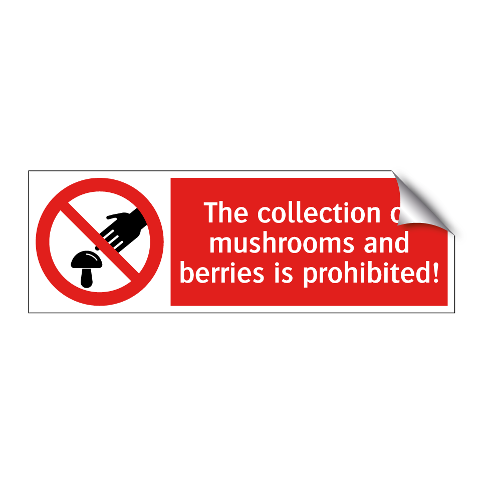 The collection of mushrooms and berries is prohibited!