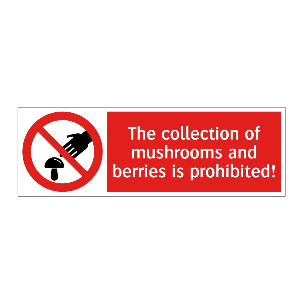 The collection of mushrooms and berries is prohibited!