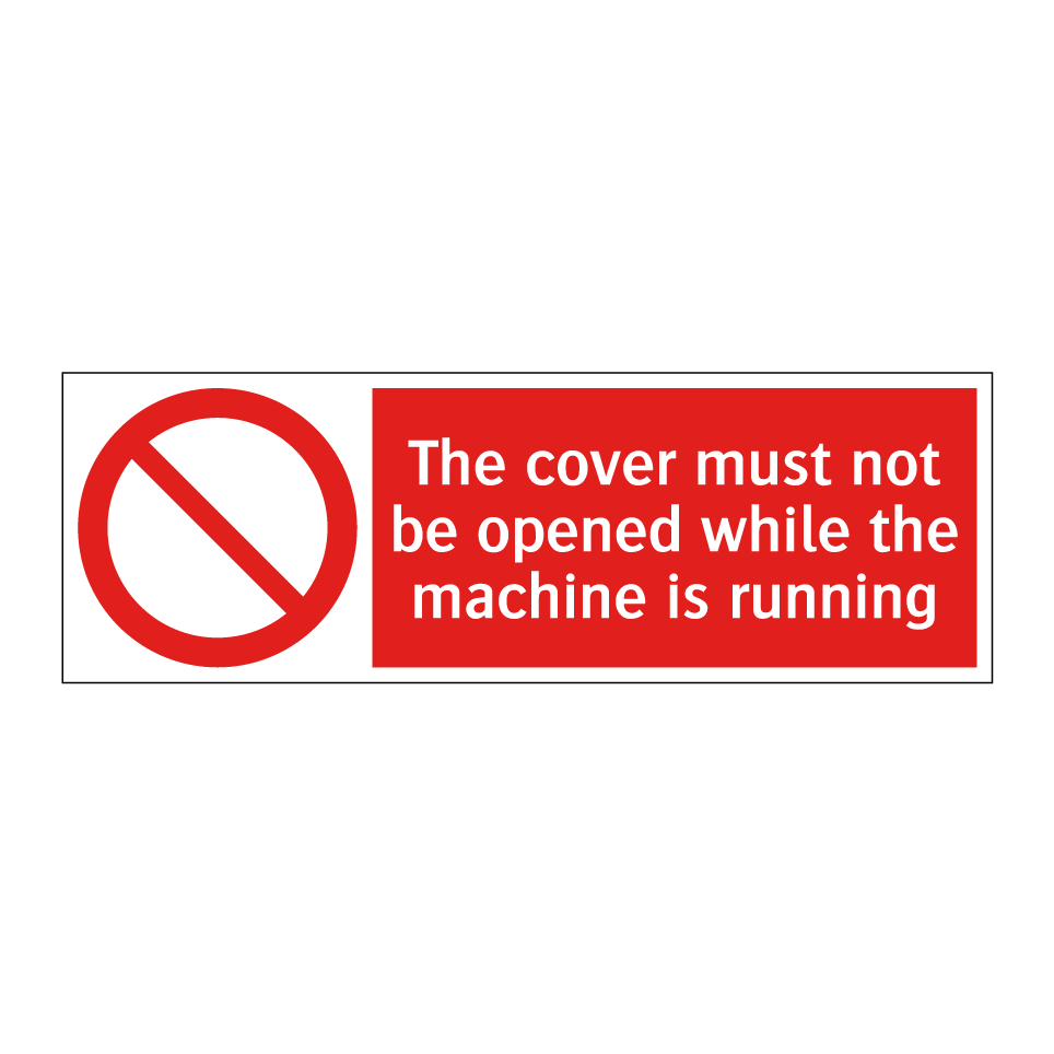 The cover must not be opened while the machine is running