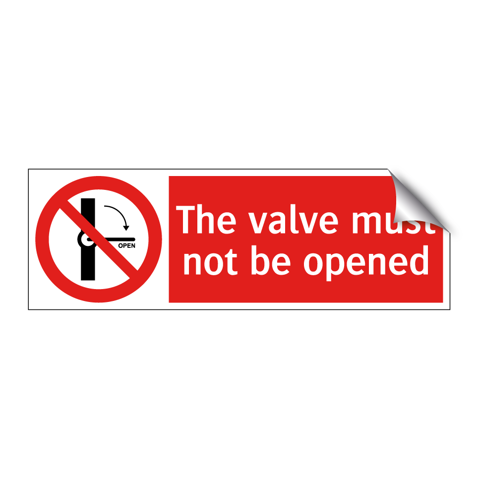 The valve must not be opened