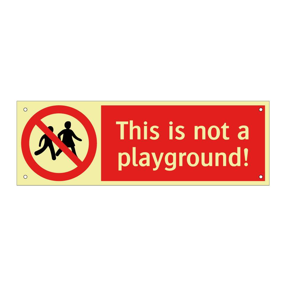 This is not a playground!