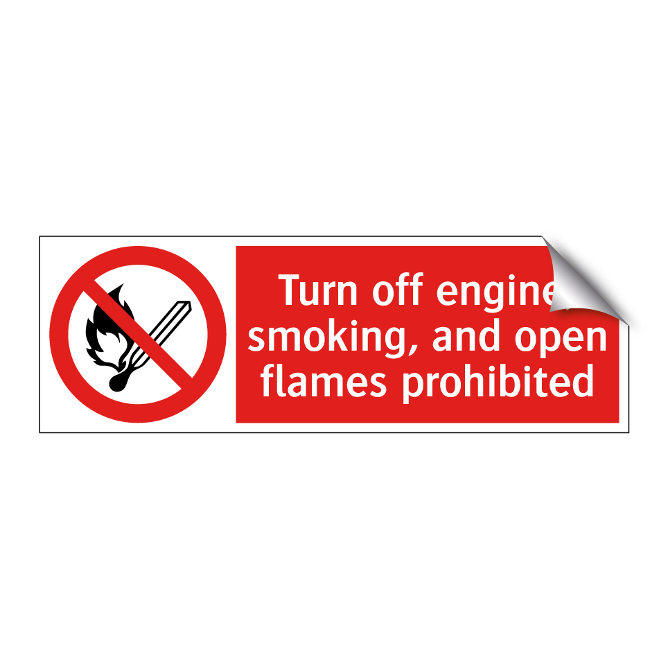 Turn off engine, smoking, and open flames prohibited