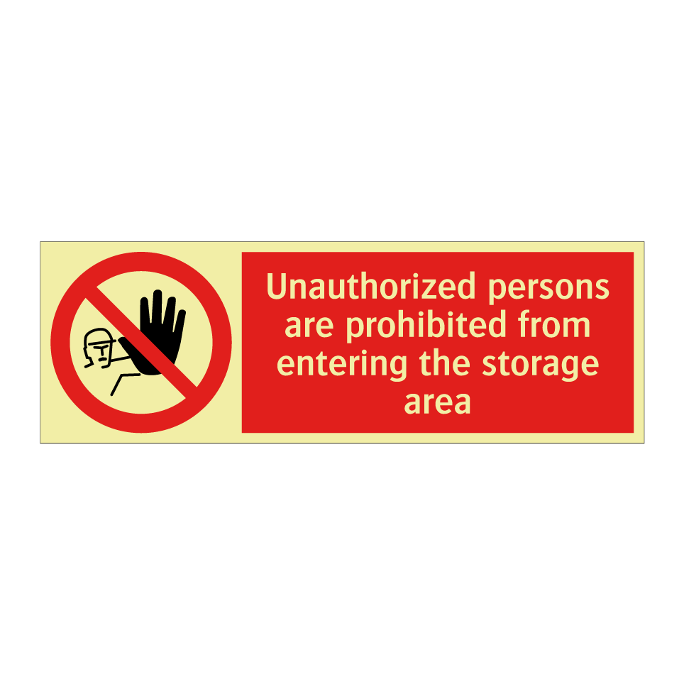 Unauthorized persons are prohibited from entering the storage area