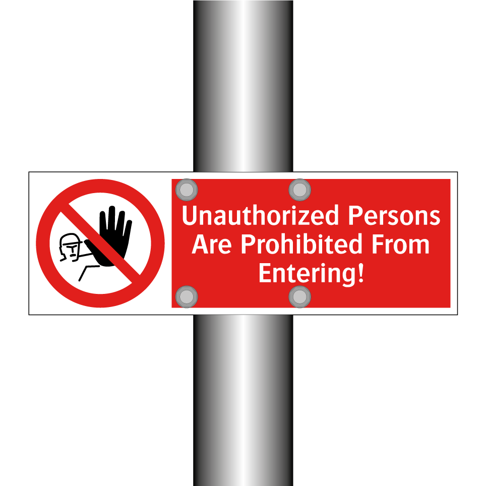 Unauthorized Persons Are Prohibited From Entering!