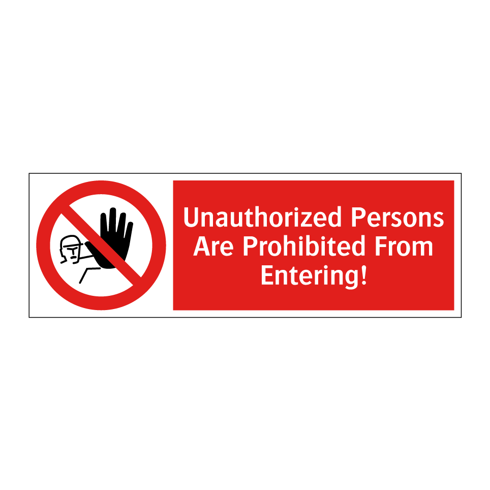 Unauthorized Persons Are Prohibited From Entering!
