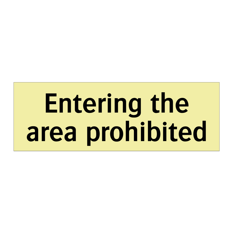 Entering the area prohibited