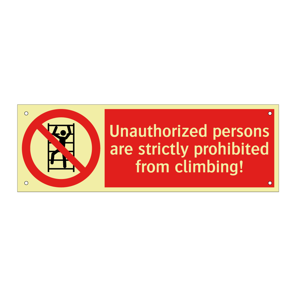 Unauthorized persons are strictly prohibited from climbing!