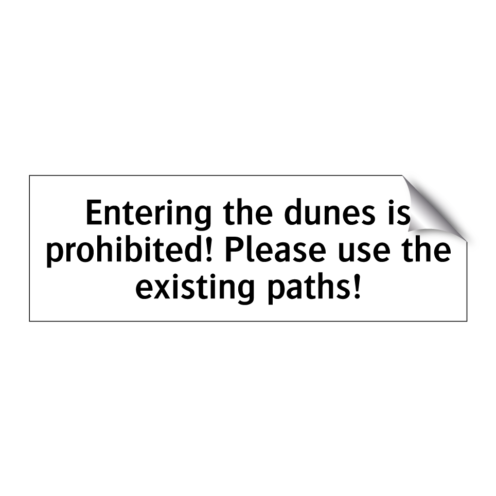 Entering the dunes is prohibited! Please use the existing paths!