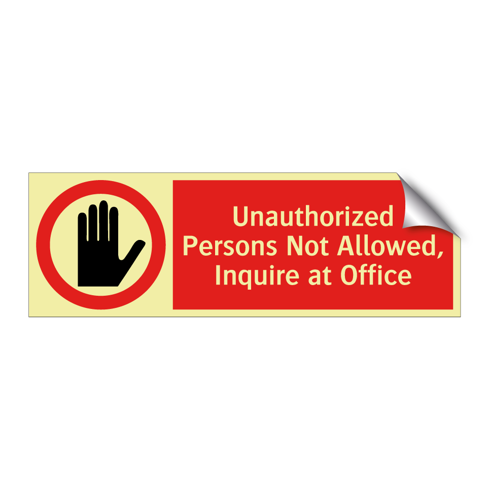 Unauthorized Persons Not Allowed, Inquire at Office