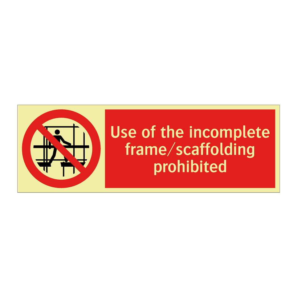 Use of the incomplete frame/scaffolding prohibited