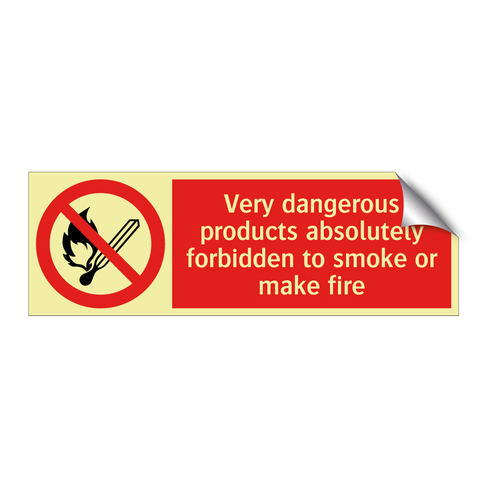 Very dangerous products absolutely forbidden to smoke or make fire