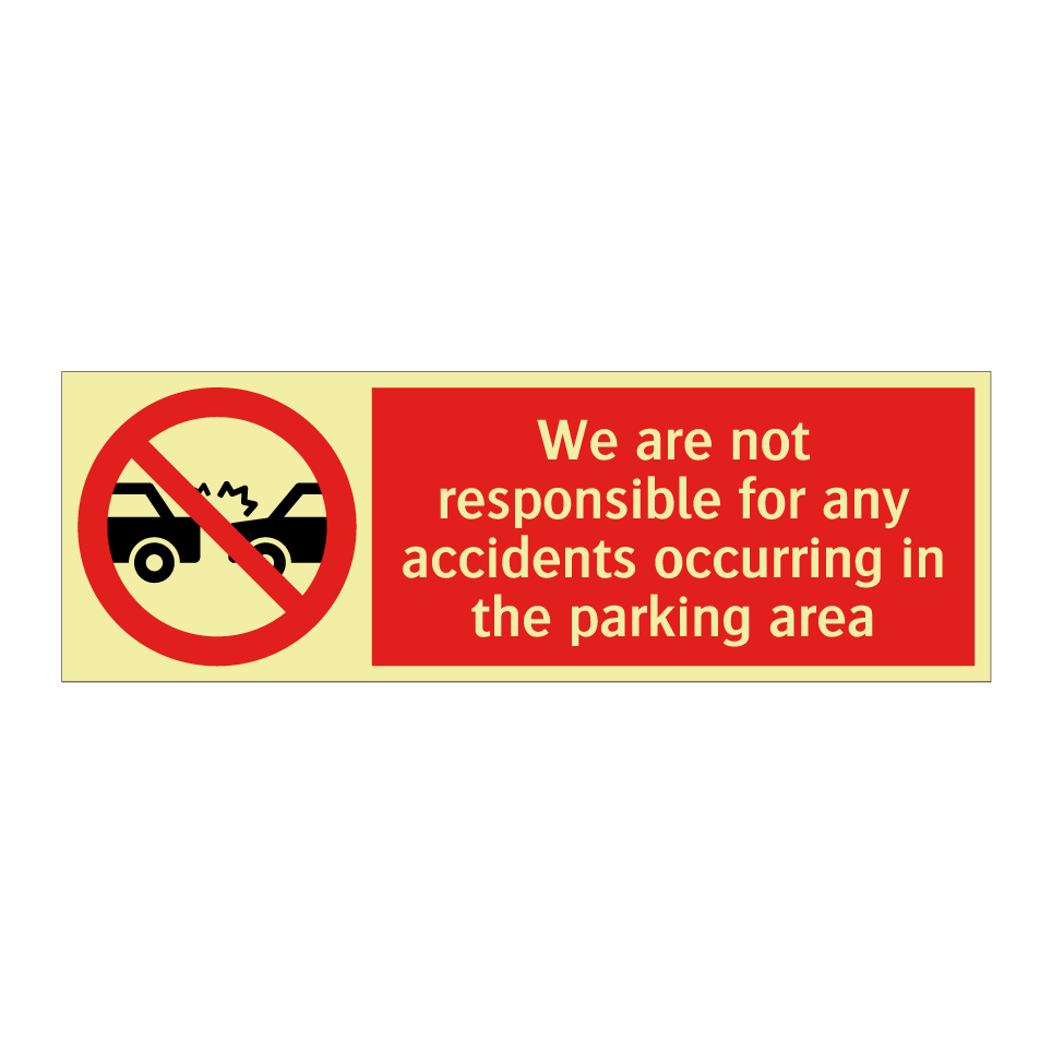 We are not responsible for any accidents occurring in the parking area