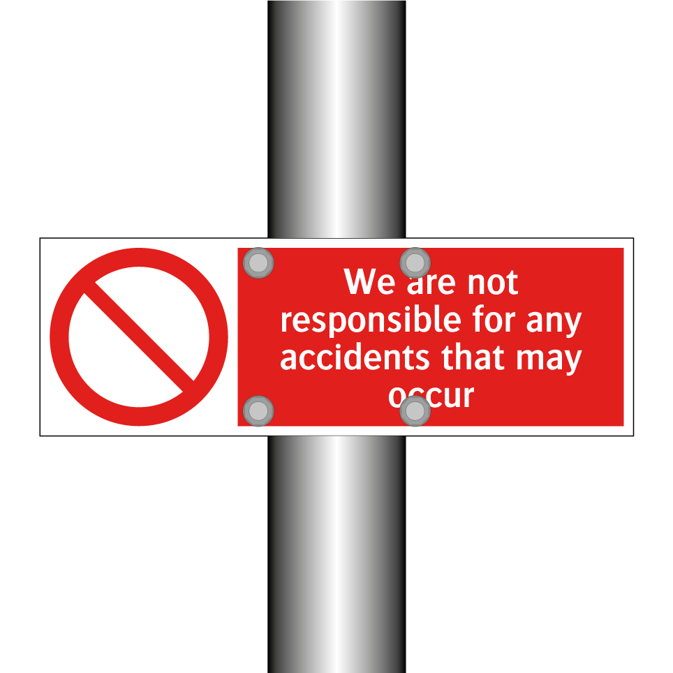 We are not responsible for any accidents that may occur
